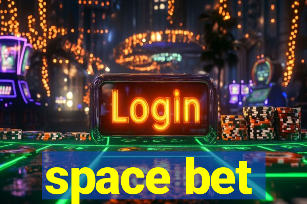 space bet